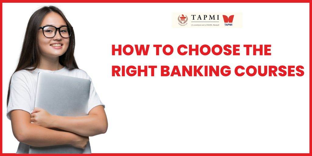 How to Choose the Right Banking Courses
